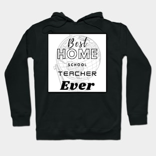 Best home school teacher ever t shirt design Hoodie